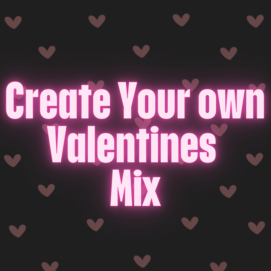 Create Your Own Valentine’s Sweet Mix